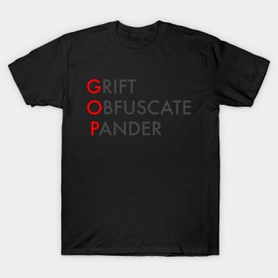 GOP (Grift, Obfuscate, Pander) T-Shirt